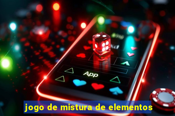 jogo de mistura de elementos